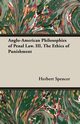 Anglo-American Philosophies of Penal Law. III. the Ethics of Punishment, Spencer Herbert