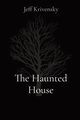 The Haunted House, Krivensky Jeff Allen