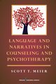 Language and Narratives in Counseling and Psychotherapy, Meier Scott T.