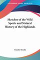 Sketches of the Wild Sports and Natural History of the Highlands, St John Charles