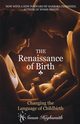 Renaissance of Birth, Highsmith Susan
