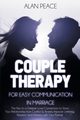 Couples Therapy for Easy Communication in Marriage, Peace Alan