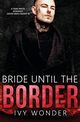 Bride Until the Border, Wonder Ivy