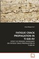 FATIGUE CRACK PROPAGATION IN Ti-6Al-4V, Milagres Ferri Orley