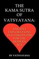 The Kama Sutra of Vatsyayana, Vatsyayana