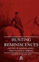 Hunting Reminiscences (History of Hunting Series - Drag Hunting & Terriers), Pease Alfred E.