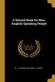 A Second Book for Non-English-Speaking People, L. Harrington Agnes C. Moore W.