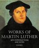 Works of Martin Luther Vol I, Luther Martin