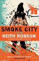 Smoke City, Rosson Keith