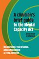 A Clinician's Brief Guide to the Mental Capacity Act, Brindle Nick