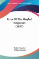 Lives Of The Moghul Emperors (1837), Caunter Hobart