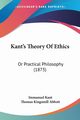 Kant's Theory Of Ethics, Kant Immanuel