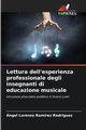 Lettura dell'esperienza professionale degli insegnanti di educazione musicale, Ramrez Rodrguez ngel Lorenzo