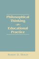 Philosophical Thinking in Educational Practice, Heslep Robert D.