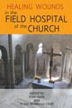 Healing Wounds in the Field Hospital of the Church, Guile Alan