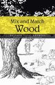 Mix and Match Wood, Knowles Barbara Steel