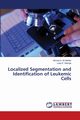 Localized Segmentation and Identification of Leukemic Cells, Al-Haideri Ahmed A.