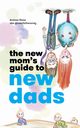 The New Mom's Guide to New Dads, Shaw Andrew