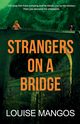 Strangers on a Bridge, Mangos Louise