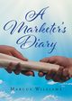 A Marketer's Diary, Williams Marcus