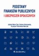 Podstawy finansw publicznych i ubezpiecze spoecznych, Ciak Jolanta Maria, Koosowska Boena, Piotrowska-Marczak Krystyna