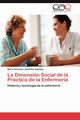 La Dimension Social de La Practica de La Enfermeria, Castrill N. Agudelo Mar a. Consuelo