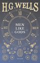 Men Like Gods, Wells H. G.