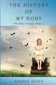 The History of My Body, Heath Sharon