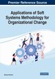 Applications of Soft Systems Methodology for Organizational Change, Ebrahimi Maryam
