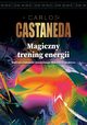 Magiczny trening energii, Castaneda Carlos