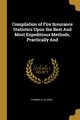 Compilation of Fire Insurance Statistics Upon the Best And Most Expeditious Methods, Practically And, Glover Thomas R.