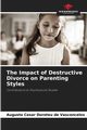 The Impact of Destructive Divorce on Parenting Styles, Doroteu de Vasconcelos Augusto Cesar