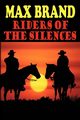 Riders of the Silences, Brand Max