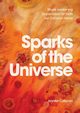 Sparks of the Universe, Callanan Jennifer