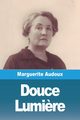 Douce Lumi?re, Audoux Marguerite