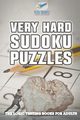 Very Hard Sudoku Puzzles | The Logic Testing Books for Adults, Puzzle Therapist