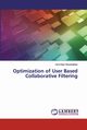Optimization of User Based Collaborative Filtering, Kasi Viswanathan Uma