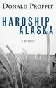 Hardship Alaska, Proffit Donald