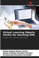 Virtual Learning Objects (VLOs) for teaching UML, Baena Castro Gisela Regina
