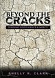 Beyond the Cracks, Clark Shelly R.
