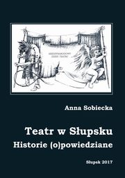 Teatr w Supsku. Historie (o)powiedziane, 