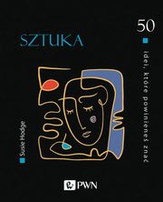 ksiazka tytu: 50 idei, ktre powiniene zna. SZTUKA autor: Susie Hodge