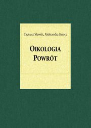 Oikologia. Powrt, Tadeusz Sawek, Aleksandra Kunce