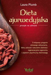 Dieta ajurwedyjska ? przepis na zdrowie, Laura Plumb