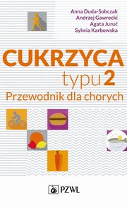 ksiazka tytu: Cukrzyca typu 2 autor: Andrzej Gawrecki, Anna Duda-Sobczak, Agata Juru, Sylwia Karbowska