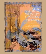 ksiazka tytu: Italia e Polonia (1919-2019) / Wochy i Polska (1919-2019) autor: 