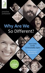 Why Are We So Different? Your Guide to the 16 Personality Types, Jarosaw Jankowski