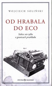 Od Hrabala do Eco, Wojciech Soliski