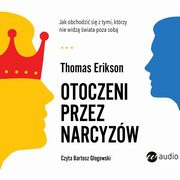 ksiazka tytu: Otoczeni przez narcyzw. autor: Thomas Erikson