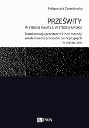 ksiazka tytu: Przewity. W stron wiata, w stron mroku autor: Magorzata Czerniawska